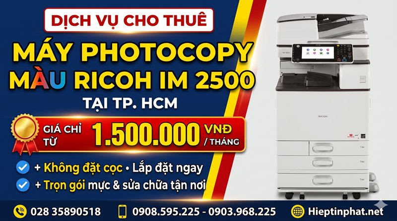 Dịch Vụ Cho Thuê Máy Photocopy  MÀU Ricoh IM 2500 Trọn Gói Tại TP. HCM – Giải Pháp Số Hóa Thông Minh Cho Văn Phòng