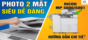 Hướng dẫn Photo 2 mặt trên máy Photocopy Ricoh Mp5000 - MP5001